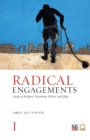 Image for Radical Engagements : Essays on Religion, Extremism, Politics, and Libya