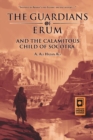 Image for The Guardians of Erum and the Calamitous Child of Socotra