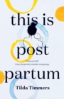 Image for This is Postpartum : Free yourself from the perfect mother conspiracy