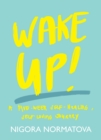 Image for Wake Up! : A Five Week Self-Healing, Self-Loving Journey