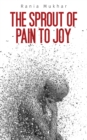 Image for Sprout Of Pain To Joy