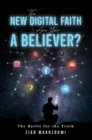 Image for The new digital faith  : are you a believer?