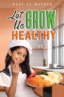 Image for Let Us Grow Healthy