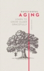 Image for Successful aging  : learn to grow older gracefully