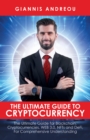 Image for Ultimate Guide to Cryptocurrency: The Ultimate Guide for Blockchain, Cryptocurrencies, WEB 3.0, NFTs and DeFi, For Comprehensive Understanding