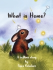 Image for What is home?