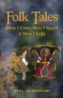 Image for Folk Tales (How I Came, How I Stayed &amp; How I Left)