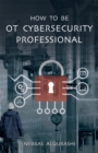 Image for How to be OT cybersecurity professional