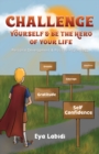 Image for Challenge Yourself &amp; Be the Hero of your Life: Personal Development &amp; Positive Psychology