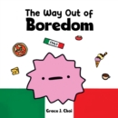 Image for The Way Out of Boredom