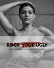 Image for Rock Your Ugly : A middle finger to toxic beauty standards