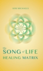 Image for The Song of Life Healing Matrix