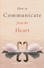 Image for How to Communicate from the Heart