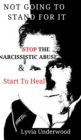 Image for Not Going to Stand For It : Stop the Narcissistic Abuse and Start to Heal