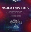 Image for Magical Fairy Tales : Educational Children&#39;s Stories About How To Succeed and Fulfill Your Dreams