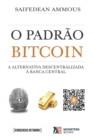 Image for O Padr?o Bitcoin : A alternativa descentralizada ? banca central