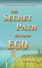 Image for The Secret Path Beyond Ego