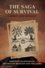 Image for The Saga of Survival : Armenian Palestinians, the British Mandate and the Nakba