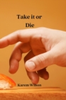 Image for Take it or Die