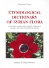 Image for Etymological Dictionary of Syrian Flora - Scientific Names and Their Etymology: Arabic-English-French