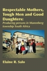Image for Respectable Mothers, Tough Men and Good Daughters