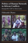 Image for Politics Of Human Network In African Conflicts : Kamajor/The Cdf In Sierra Leone