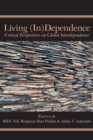 Image for Living (In)Dependence : Critical Perspectives on Global Interdependence