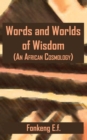 Image for Words And Worlds Of Wisdom: An African