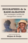 Image for Biographies de la Radicalisation: Des messages cach,s du changement social