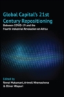 Image for Global Capital&#39;s 21st Century Repositioning: Between COVID-19 and the Fourth Industrial Revolution on Africa