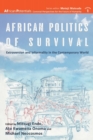 Image for African Politics of Survival Extraversion and Informality in the Contemporary World