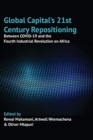 Image for Global Capital&#39;s 21st Century Repositioning : Between COVID-19 and the Fourth Industrial Revolution on Africa