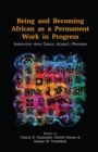 Image for Being And Becoming African As A Permanent Work In Progress : Inspiration From Chinua Achebe&#39;s Proverbs