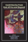Image for Covid Stories from East Africa and Beyond: Lived Experiences and Forward-Looking Reflections