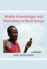 Image for Mobile Assemblages and Maendeleo in Rural Kenya