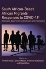 Image for South African-Based African Migrants&#39; Responses to COVID-19 : Strategies, Opportunities, Challenges and Implications