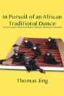 Image for In Pursuit of an African Traditional Dance : An Afrocentric Historical Study of Buum Oku Dance Yaounde