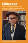 Image for Mhlakaza in the Changing Southern Africa: The Memoirs of Dr V A Mhlakaza