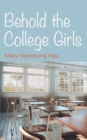 Image for Behold The College Girls