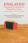 Image for Enslaved : Trapped and Trafficked in Digital Black Holes: Human Trafficking Trajectories to Libya