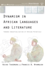 Image for Dynamism in African Languages and Literature: Towards Conceptualisation of African Potentials