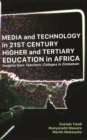 Image for Media and Technology in 21st Century Higher and Tertiary Education in Africa: Insights from Teachers&#39; Colleges in Zimbabwe