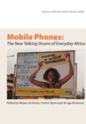 Image for Mobile Phones : The New Talking Drums of Everyday Africa