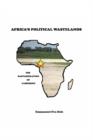 Image for Africa&#39;s Political Wastelands : The Bastardization of Cameroon