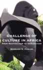 Image for Challenge of Culture in Africa : From Restoration to Integration