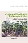 Image for Crisis and Neoliberal Reforms in Africa: Civil Society and Agro-industry in Anglophone Cameroon&#39;s Plantation Economy