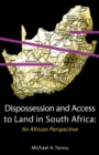 Image for Dispossession and Access to Land in South Africa. An African