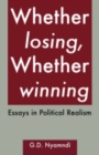 Image for Whether Losing, Whether Winning. Essays in Political Realism