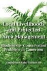 Image for Local Livelihoods and Protected Area Management: Biodiversity Conservation Problems in Cameroon