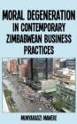 Image for Moral Degeneration in Contemporary Zimbabwean Business Practices